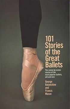 portada 101 Stories of the Great Ballets: The Scene-By-Scene Stories of the Most Popular Ballets, old and new (en Inglés)