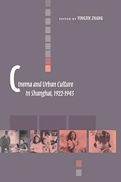 portada Cinema and Urban Culture in Shanghai, 1922-1943 (en Inglés)