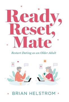 portada Ready, Reset, Mate: Restart Dating as an Older Adult (en Inglés)