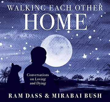 portada Walking Each Other Home: Conversations on Loving and Dying () (en Inglés)