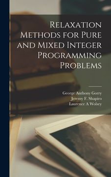portada Relaxation Methods for Pure and Mixed Integer Programming Problems (en Inglés)