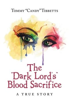 portada The "Dark Lord'S" Blood Sacrifice: A True Story