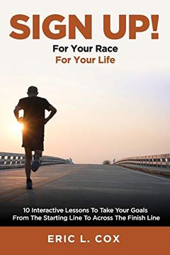 portada Sign Up! 10 Interactive Lessons to Take Your Goals From the Starting Line to Across the Finish Line (en Inglés)