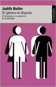 Libro El Género en Disputa. El Feminismo y la Subversión de la ...
