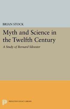 portada Myth and Science in the Twelfth Century: A Study of Bernard Silvester (Princeton Legacy Library) 