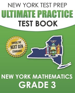portada NEW YORK TEST PREP Ultimate Practice Test Book New York Mathematics Grade 3: Covers the Next Generation Learning Standards (en Inglés)