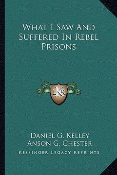 portada what i saw and suffered in rebel prisons (in English)