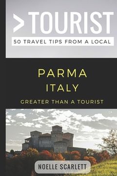 portada Greater Than a Tourist- Parma Italy: 50 Travel Tips from a Local (en Inglés)
