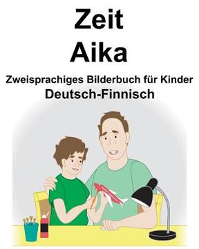portada Deutsch-Finnisch Zeit/Aika Zweisprachiges Bilderbuch für Kinder (en Alemán)