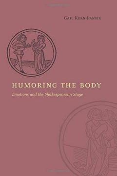 portada Humoring the Body: Emotions and the Shakespearean Stage 