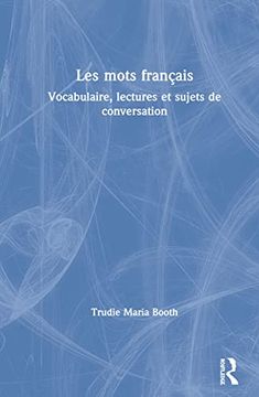 portada Les Mots Français: Vocabulaire, Lectures et Sujets de Conversation (en Inglés)