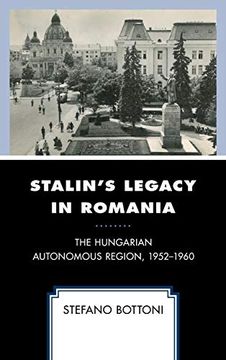 portada Stalin's Legacy in Romania: The Hungarian Autonomous Region, 1952–1960 (The Harvard Cold war Studies Book Series) (en Inglés)