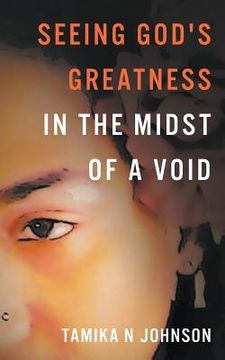 portada Seeing God's Greatness: In the Midst of a Void (en Inglés)