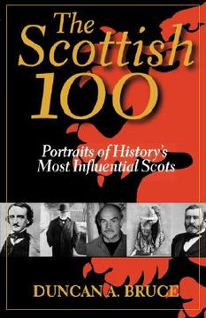 portada the scottish 100: portraits of history's most influential scots (en Inglés)
