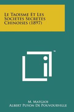 portada Le Taoisme Et Les Societes Secretes Chinoises (1897) (en Francés)