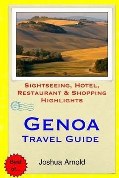 portada Genoa Travel Guide: Sightseeing, Hotel, Restaurant & Shopping Highlights (en Inglés)