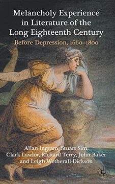 portada Melancholy Experience in Literature of the Long Eighteenth Century: Before Depression, 1660-1800 (in English)