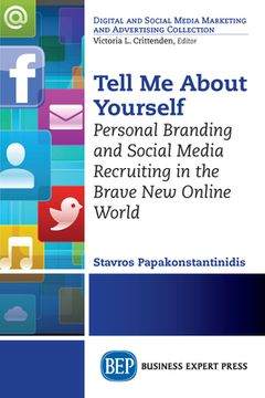 portada Tell Me About Yourself: Personal Branding and Social Media Recruiting in the Brave New Online World (en Inglés)