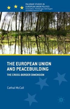 portada The European Union and Peacebuilding: The Cross-Border Dimension (en Inglés)