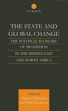 portada the state and global change: the political economy of transition in the middle east and north africa (en Inglés)