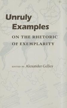 portada unruly examples: on the rhetoric of exemplarity (en Inglés)