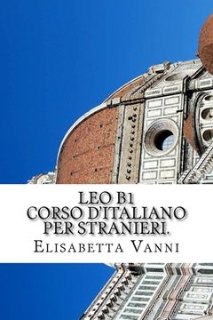 portada Corso d'italiano per stranieri: Leo B1 (en Italiano)