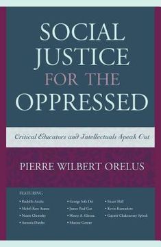 portada Social Justice for the Oppressed: Critical Educators and Intellectuals Speak Out (en Inglés)