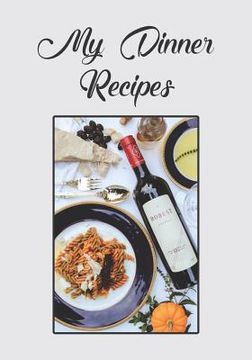 portada My Dinner Recipes: Notebook for your favorite supper recipes (en Inglés)