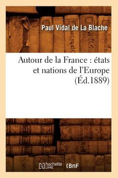 portada Autour de la France: états et nations de l'Europe (Éd.1889) (en Francés)