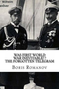 portada Was First World War Inevitable? ? The Forgotten Telegram: On the 100th anniversary of WWI. Little-known facts and mysteries of the eve of  WWI