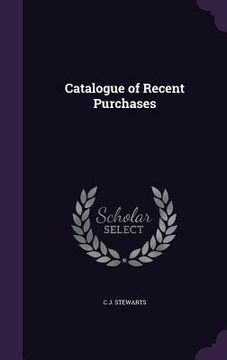 portada Catalogue of Recent Purchases (en Inglés)