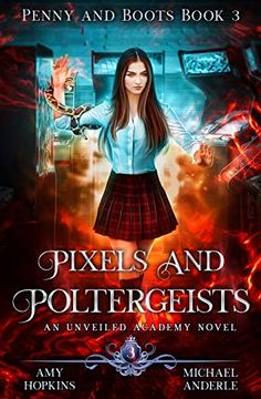 portada Pixels and Poltergeists: An Unveiled Academy Novel (Penny and Boots) (en Inglés)