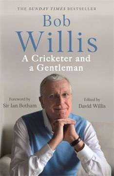 portada Bob Willis: A Cricketer and a Gentleman (en Inglés)