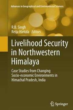 portada Livelihood Security in Northwestern Himalaya: Case Studies from Changing Socio-Economic Environments in Himachal Pradesh, India (en Inglés)