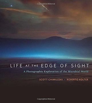 portada Life at the Edge of Sight: A Photographic Exploration of the Microbial World