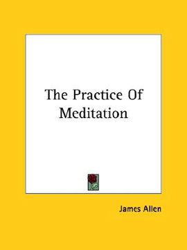 portada the practice of meditation (en Inglés)
