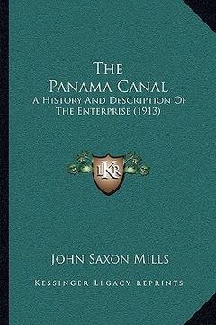 portada the panama canal: a history and description of the enterprise (1913) (en Inglés)