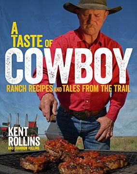 portada A Taste of Cowboy: Ranch Recipes and Tales From the Trail (en Inglés)