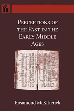 portada Perceptions of the Past in the Early Middle Ages (Conway Lectures in Medieval Studies (Paperback)) (en Inglés)