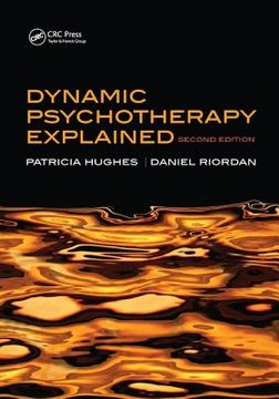 Dynamic Psychotherapy Explained (en Inglés)