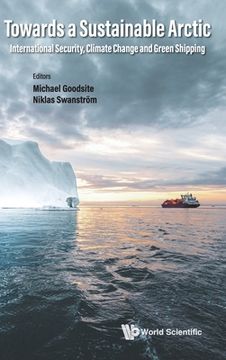 portada Towards a Sustainable Arctic: International Security, Climate Change and Green Shipping (in English)