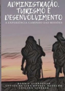 portada Administração, Turismo e Desenvolvimento: A Experiência Caminho das Missões (en Portugués)