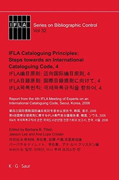portada Ifla Cataloguing Principles: Steps Towards an International Cataloguing Code, 4: Report From the 4th Ifla Meeting of Experts on an International Catal (en Inglés)