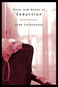 portada Rites and Myths of Seduction (P) (en Inglés)