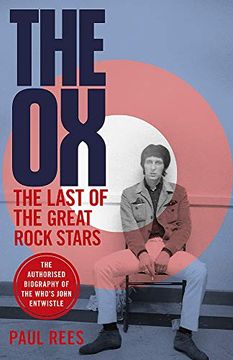 portada The ox: The Last of the Great Rock Stars: The Authorised Biography of the Who'S John Entwistle (en Inglés)