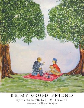 portada Be My Good Friend: Illustrations by Alfred Yeager (en Inglés)
