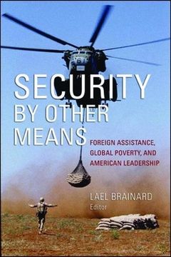 portada Security by Other Means: Foreign Assistance, Global Poverty, and American Leadership 