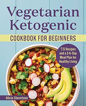 portada Vegetarian Ketogenic Cookbook for Beginners: 75 Recipes and a 14-Day Meal Plan for Healthy Living (en Inglés)