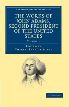 portada The Works of John Adams, Second President of the United States 10 Volume Set: The Works of John Adams, Second President of the United States - Volume. Library Collection - North American History) (en Inglés)