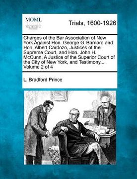 portada charges of the bar association of new york against hon. george g. barnard and hon. albert cardozo, justices of the supreme court, and hon. john h. mcc (in English)